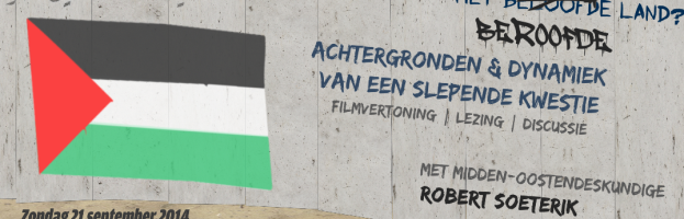 Lezing & Filmvertoning: Palestina – Het beroofde land? | zondag 21 september 2014