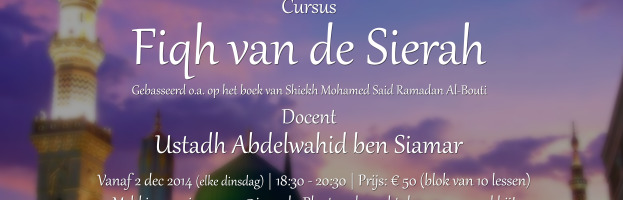 Cursus: ‘Fiqh van de Sierah’ | Blok 1 | Ustadh Abdelwahid Bensiamar | Dinsdag 2 december 2014