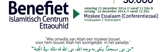 Benefiet Islamitisch Centrum Ettaouhid | zaterdag 13 & zondag 14 december 2014