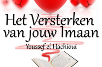 Lezing: ‘Het versterken van jouw Imaan’ | Youssef el Hachioui | zondag 5 april 2015