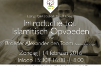 Lezing: Introductie tot islamitisch Opvoeden | Alexander den Toom | 14 feb 2016